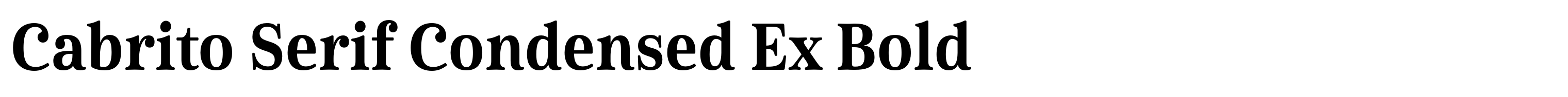 Cabrito Serif Condensed Ex Bold